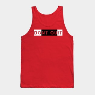 Don't Quit Tank Top